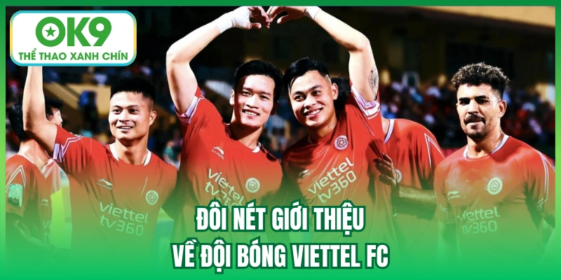 Đôi nét giới thiệu về đội bóng Viettel FC