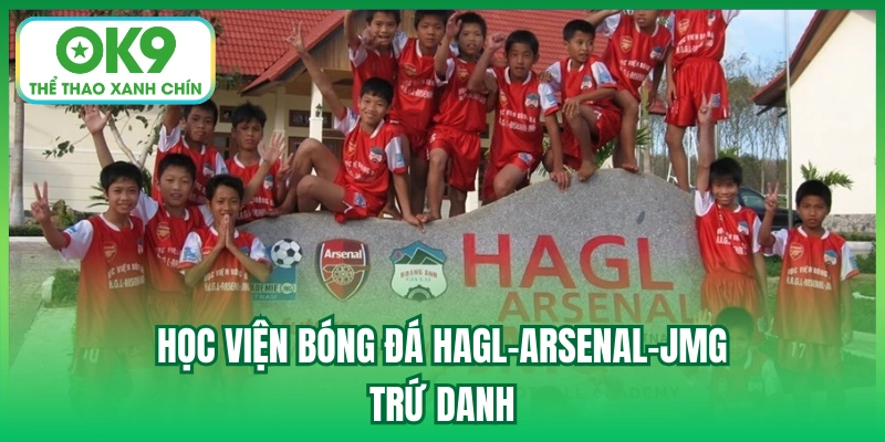 Học viện bóng đá HAGL-Arsenal-JMG trứ danh